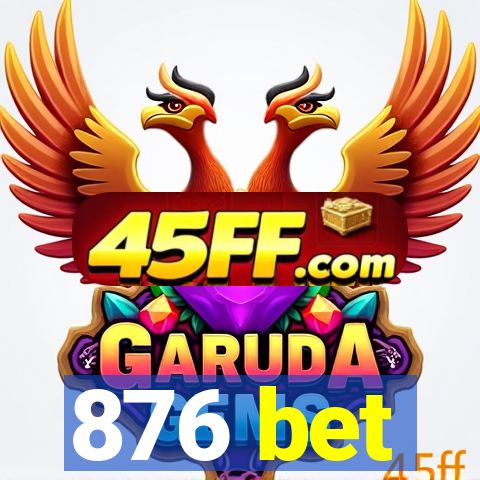876 bet